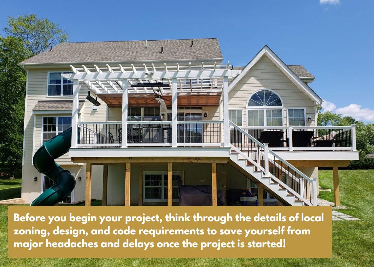 Before you begin your project, think through the details of local zoning, design, and code requirements to save yourself from major headaches and delays once the project is started!