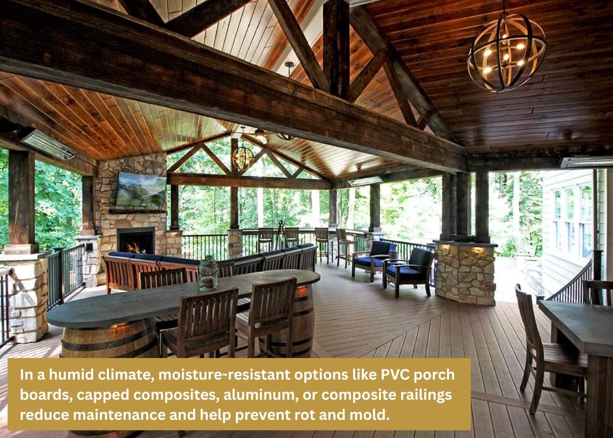 Rustic covered porch with exposed wooden beams, stone accents, and comfortable seating overlooking wooded scenery. Caption: In a humid climate, moisture-resistant options like PVC porch boards, capped composites, aluminum, or composite railings reduce maintenance and help prevent rot and mold.