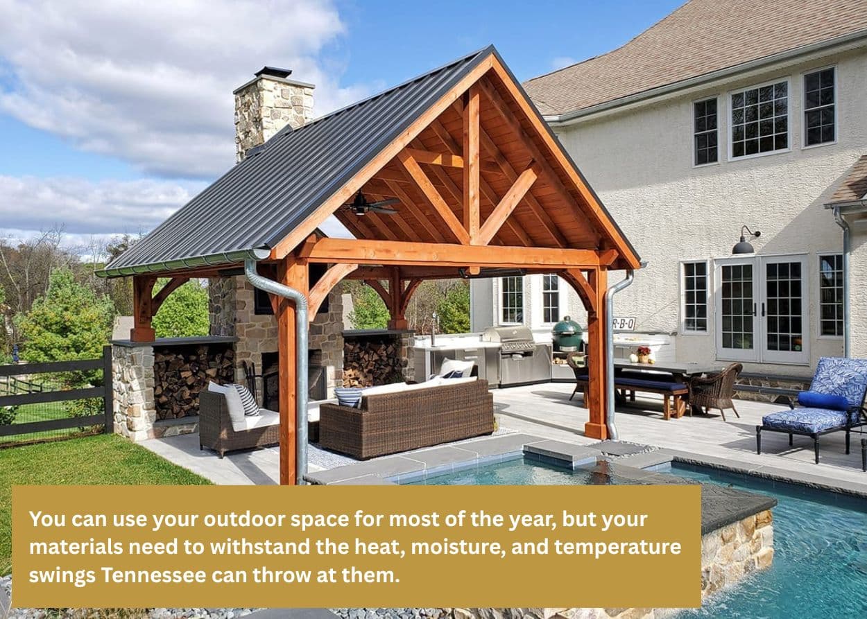 You can use your outdoor space for most of the year, but your materials need to withstand the heat, moisture, and temperature swings Tennessee can throw at them. Caption: Outdoor living space in Tennessee featuring stone masonry designed to withstand humid summers, mild winters, and year-round weather conditions.